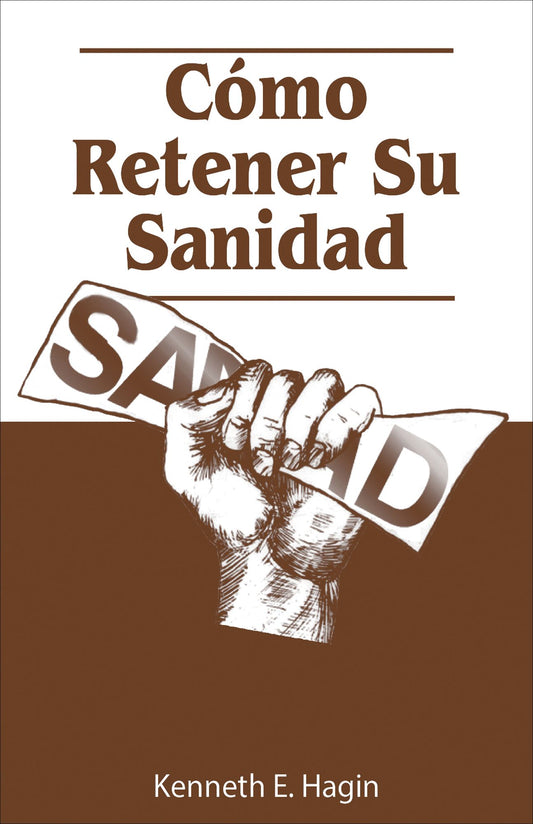 Cómo Retener Su Sanidad: (How to Keep Your Healing - Spanish)