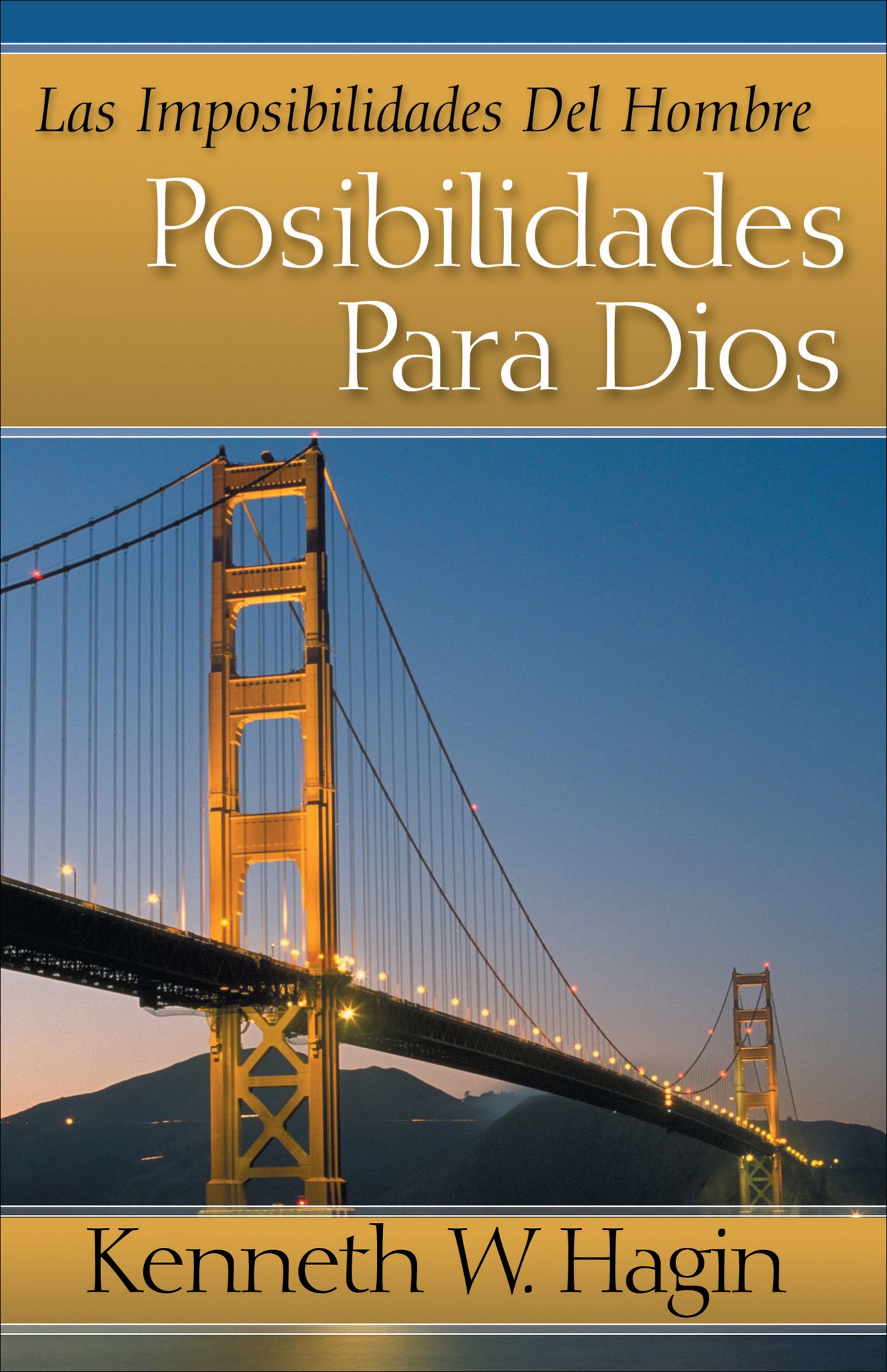 Las Imposibilidades Del Hombre-Posibilidades Para Dios: (Man's Impossibility-God's Possibility - Spanish)