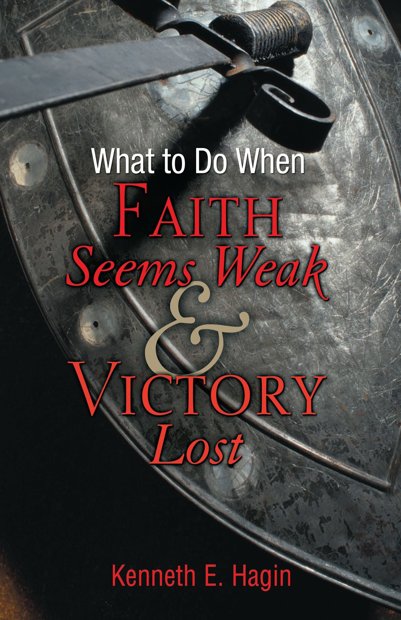 What To Do When Faith Seems Weak & Victory Lost