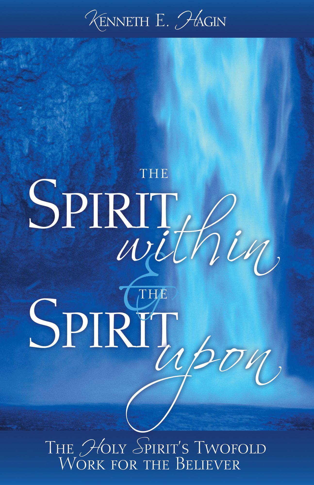 The Spirit Within & The Spirit Upon: The Holy Spirit's Twofold Work for the Believer