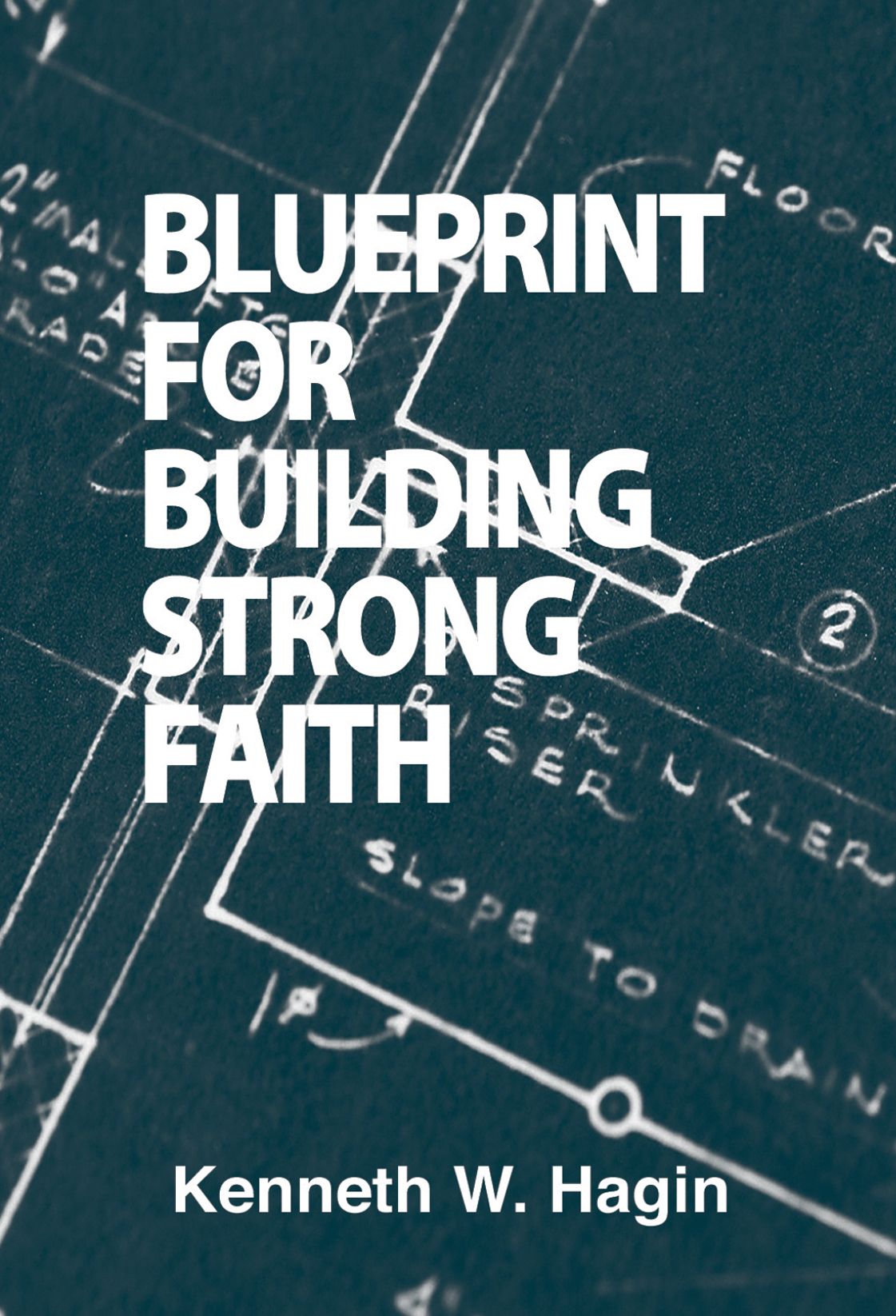 Blueprint For Building Strong Faith