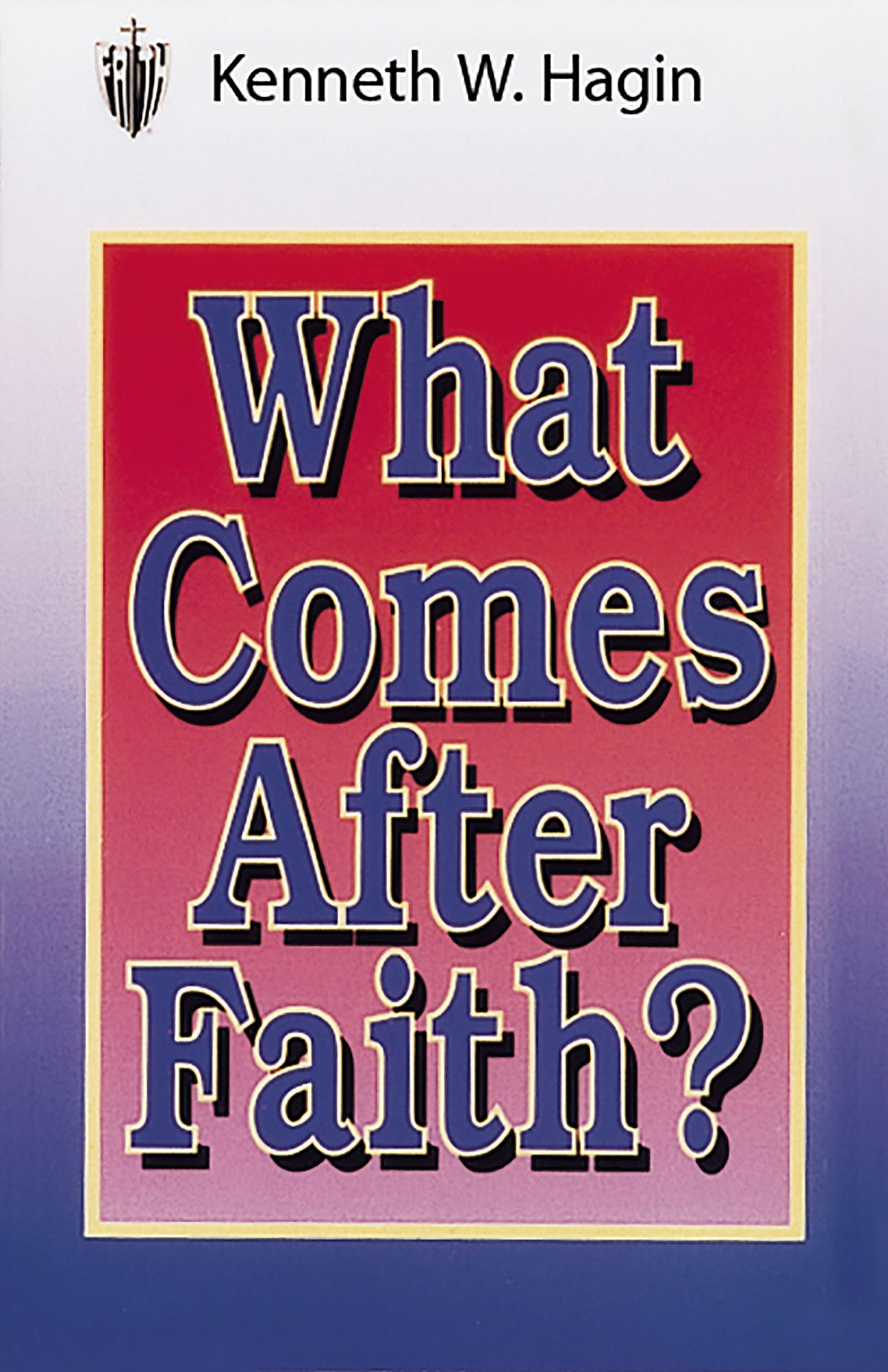 What Comes After Faith?