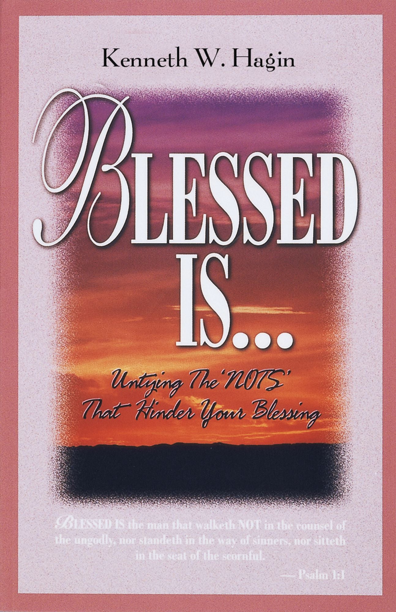 Blessed Is.: Untying The 'NOTS' That Hinder Your Blessing