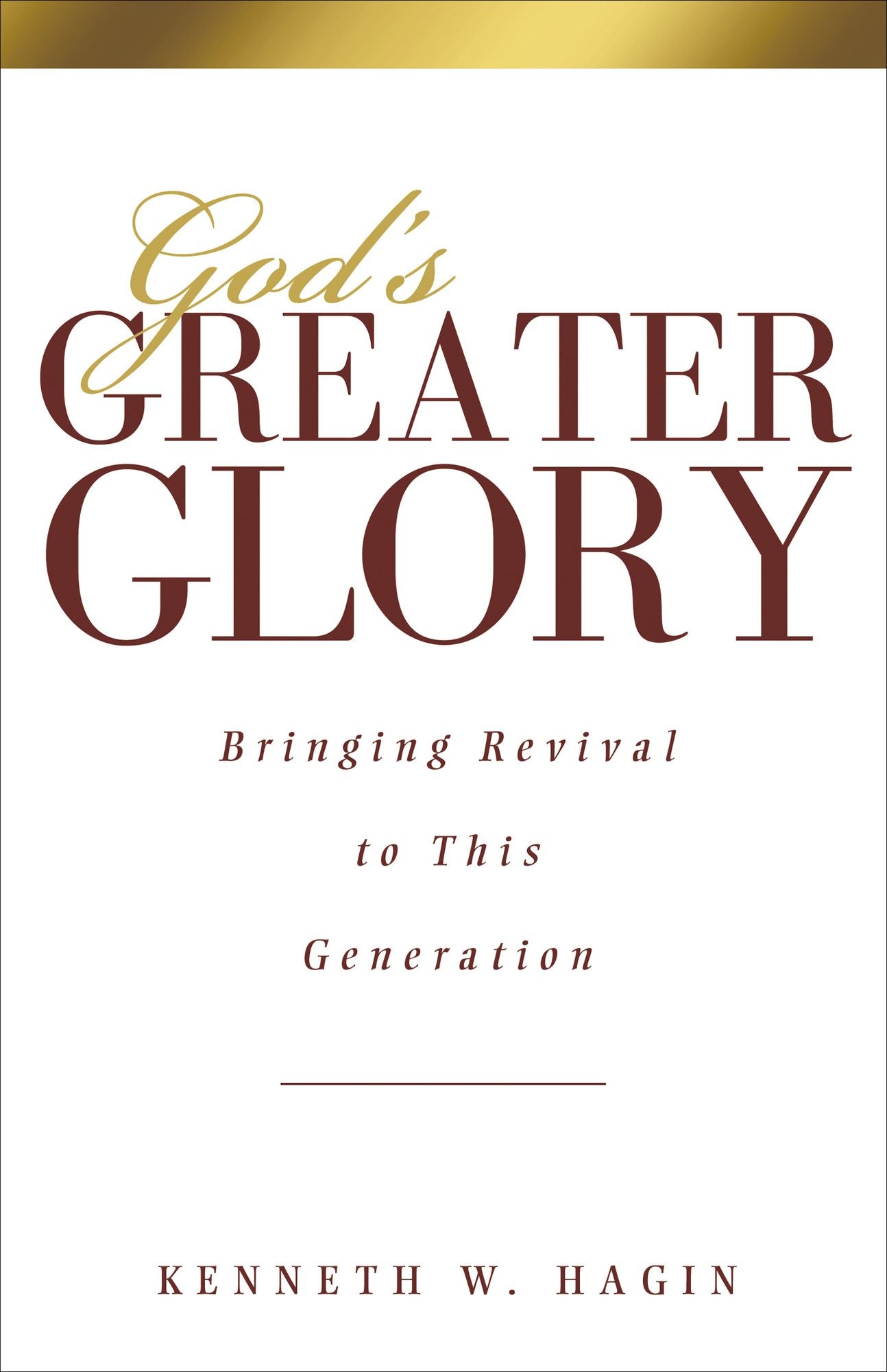 God's Greater Glory: Bringing Revival to This Generation