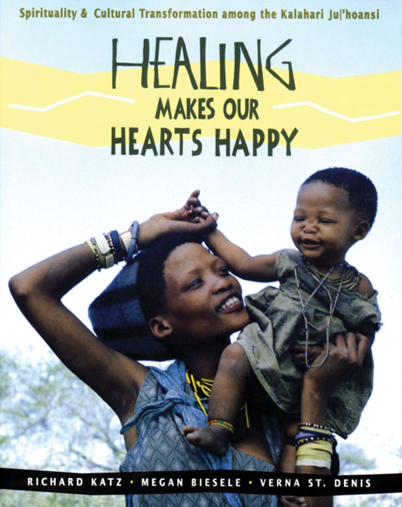 Healing Makes Our Hearts Happy: Spirituality and Cultural Transformation among the Kalahari Ju 'hoansi