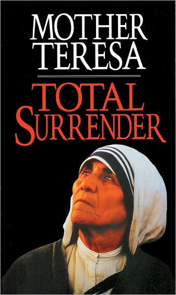 Total Surrender: Mother Teresa