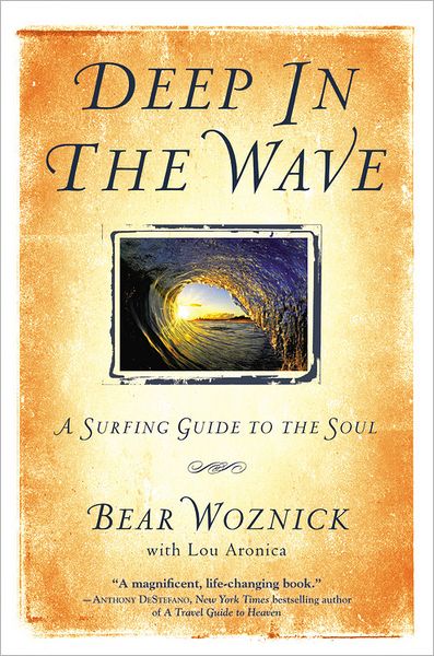 Deep in the Wave: A Surfing Guide to the Soul