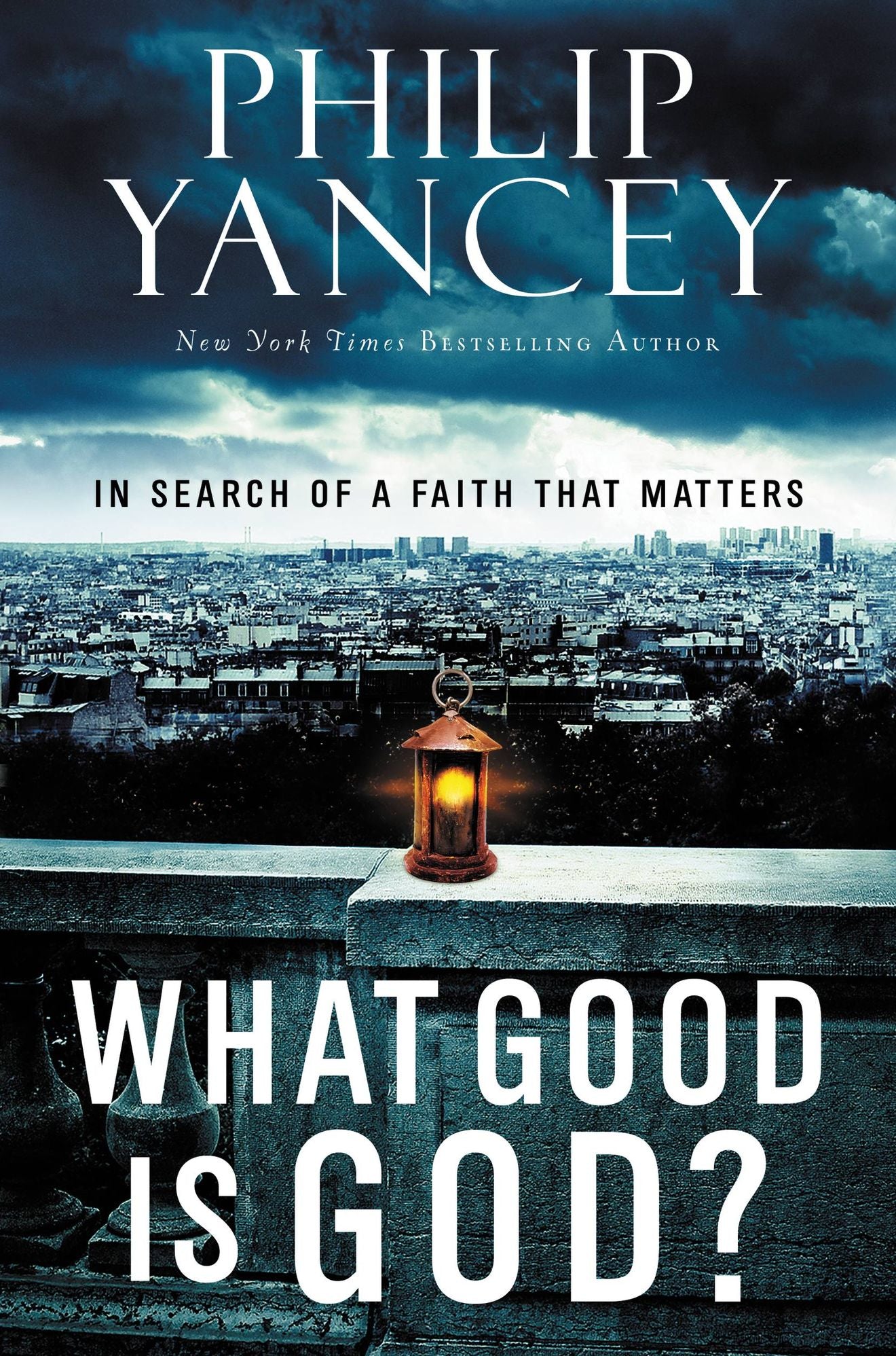 What Good Is God?: In Search of a Faith That Matters (Enhanced Edition)