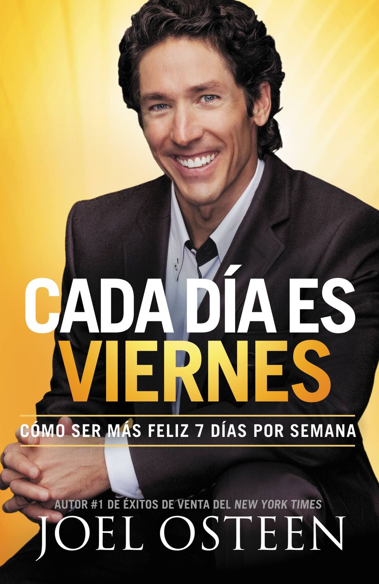 Cada Dia es Viernes: Como ser mas feliz 7 dias por semana