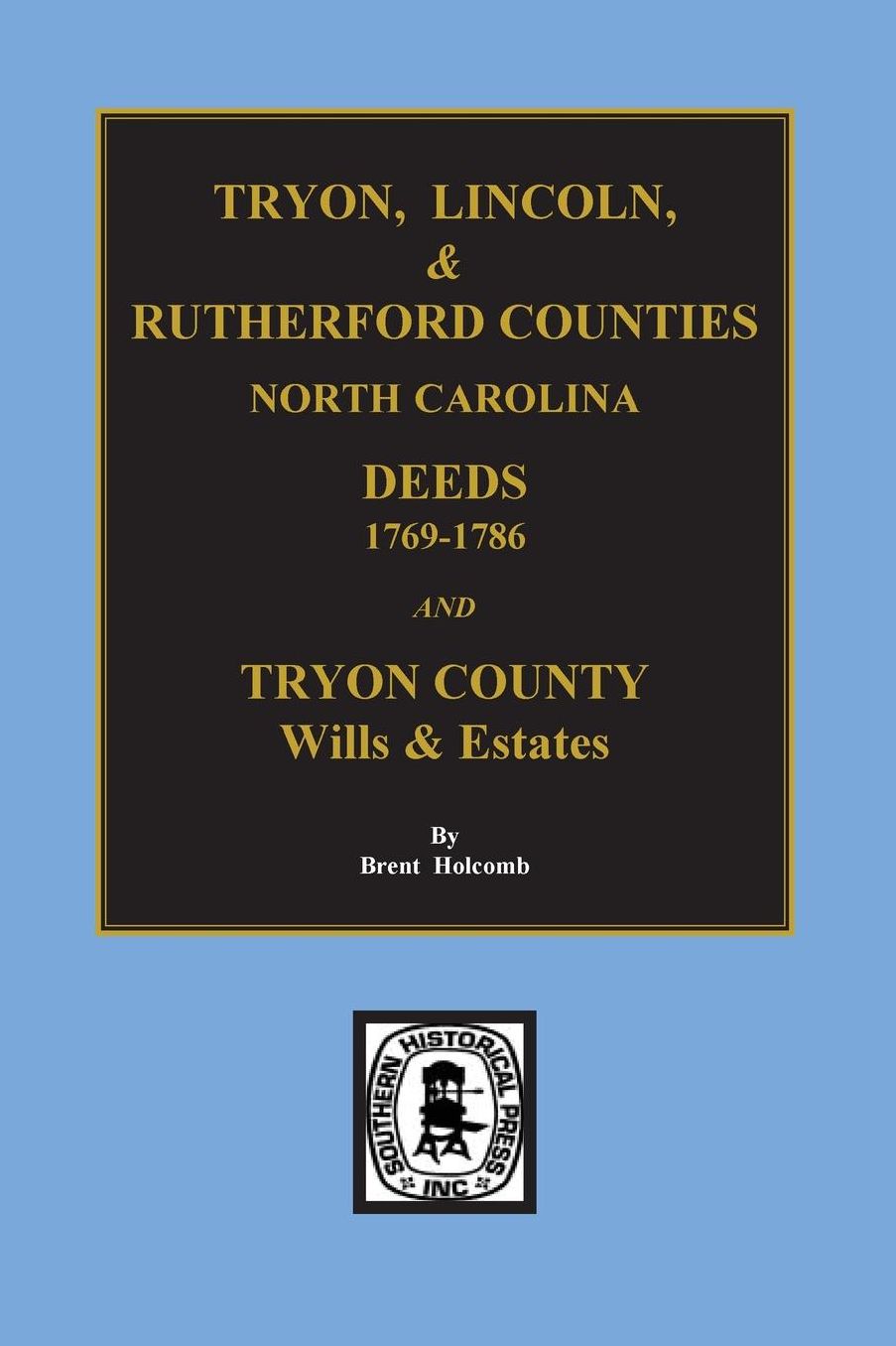 Deed Abstracts of Tryon, Lincoln and Rutherford Counties, N.C., 1769-1786, and Tryon Co. Wills and Estates