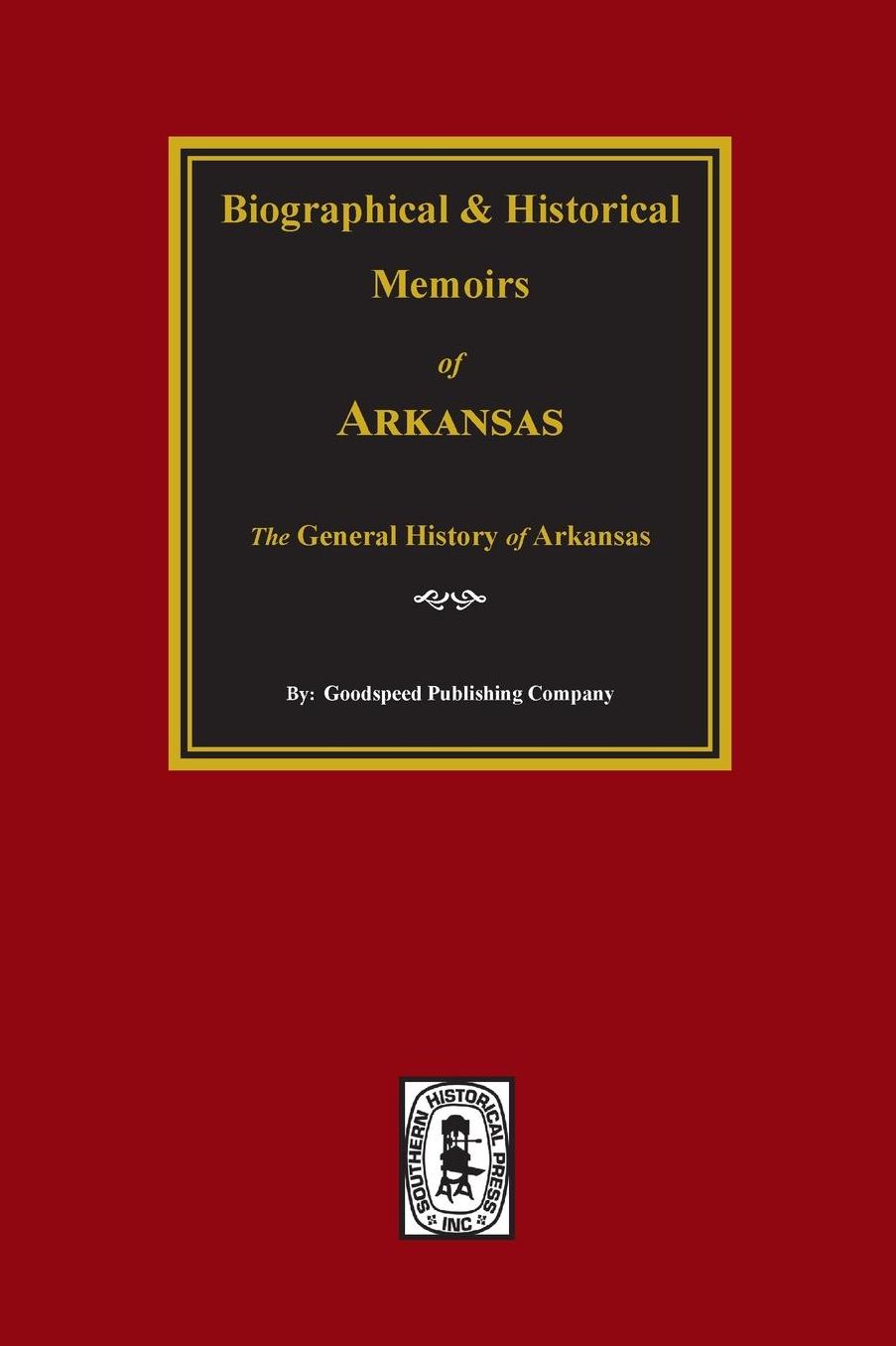 Biographical and Historical Memoirs of Arkansae, General History of Arkansas