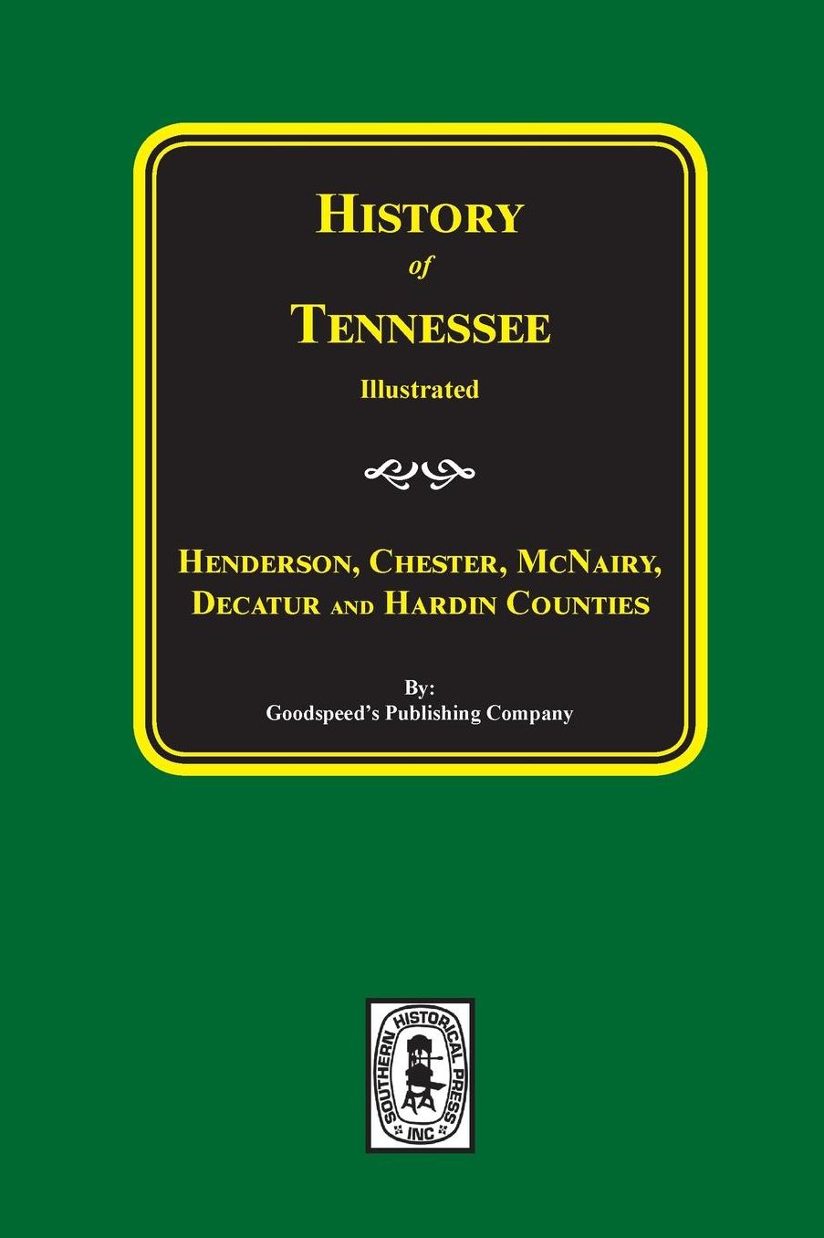 History of Henderson, Chester, Mcnairy, Decatur and Hardin Counties, Tennessee