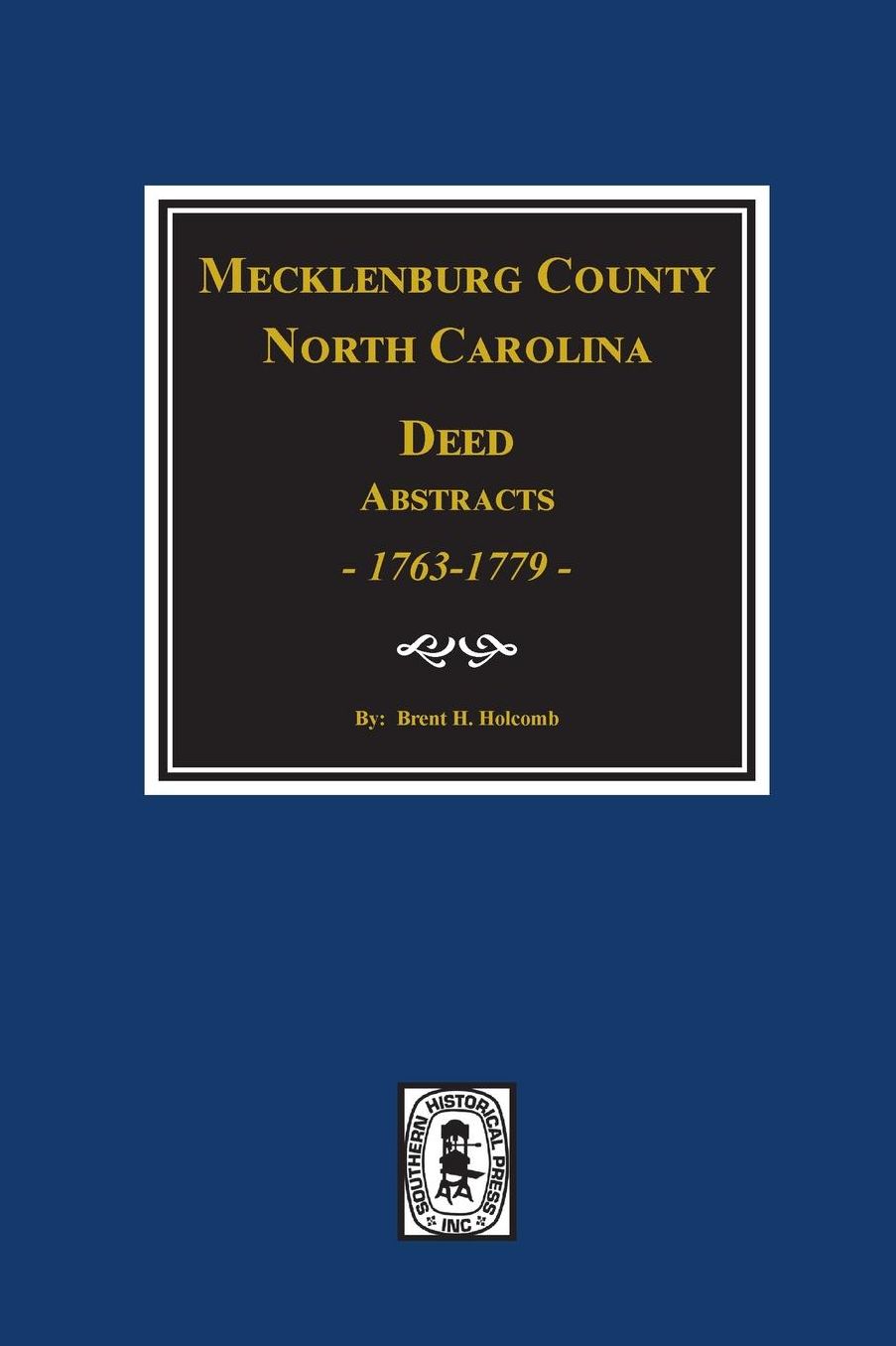 Mecklenburg County, North Carolina Deed Abstracts, 1763-1779