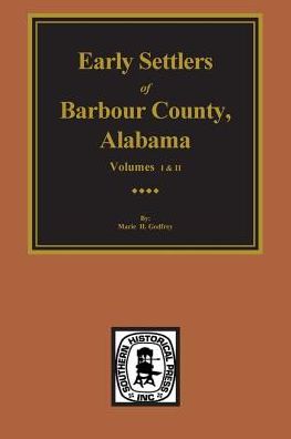Early Settlers of Barbour CO., ALA.