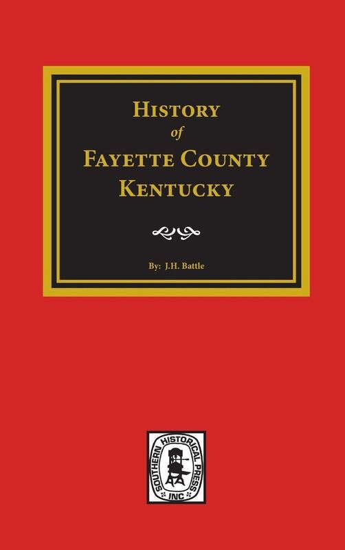 History of Fayette County, Kentucky, with an Outline Sketch of the Bluegrass Region