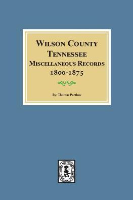 Wilson County, Tennessee, Miscellaneous Records, 1800-1875