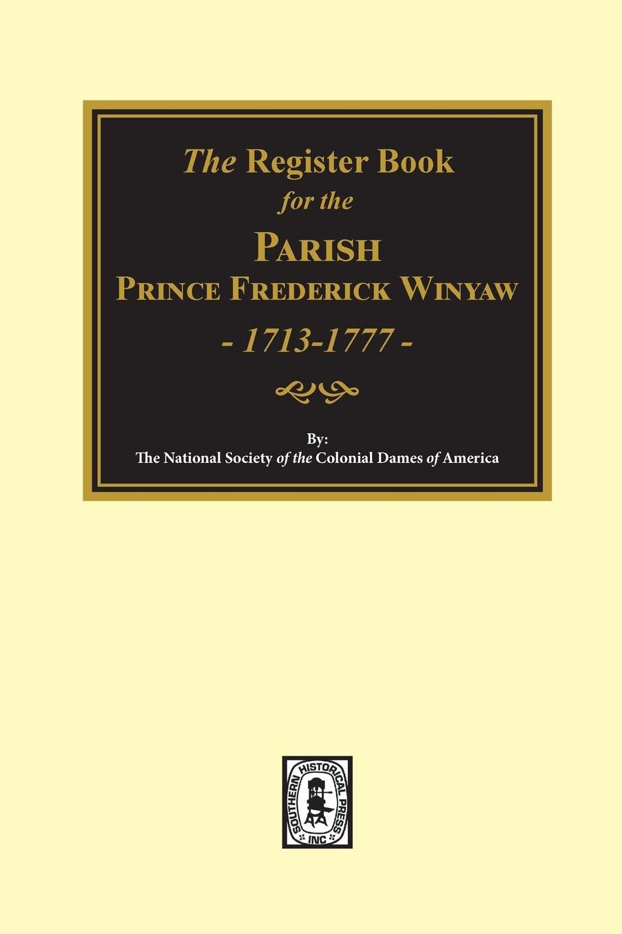 Register Book for the Parish Prince Frederick Winyaw: Anno Domini 1713