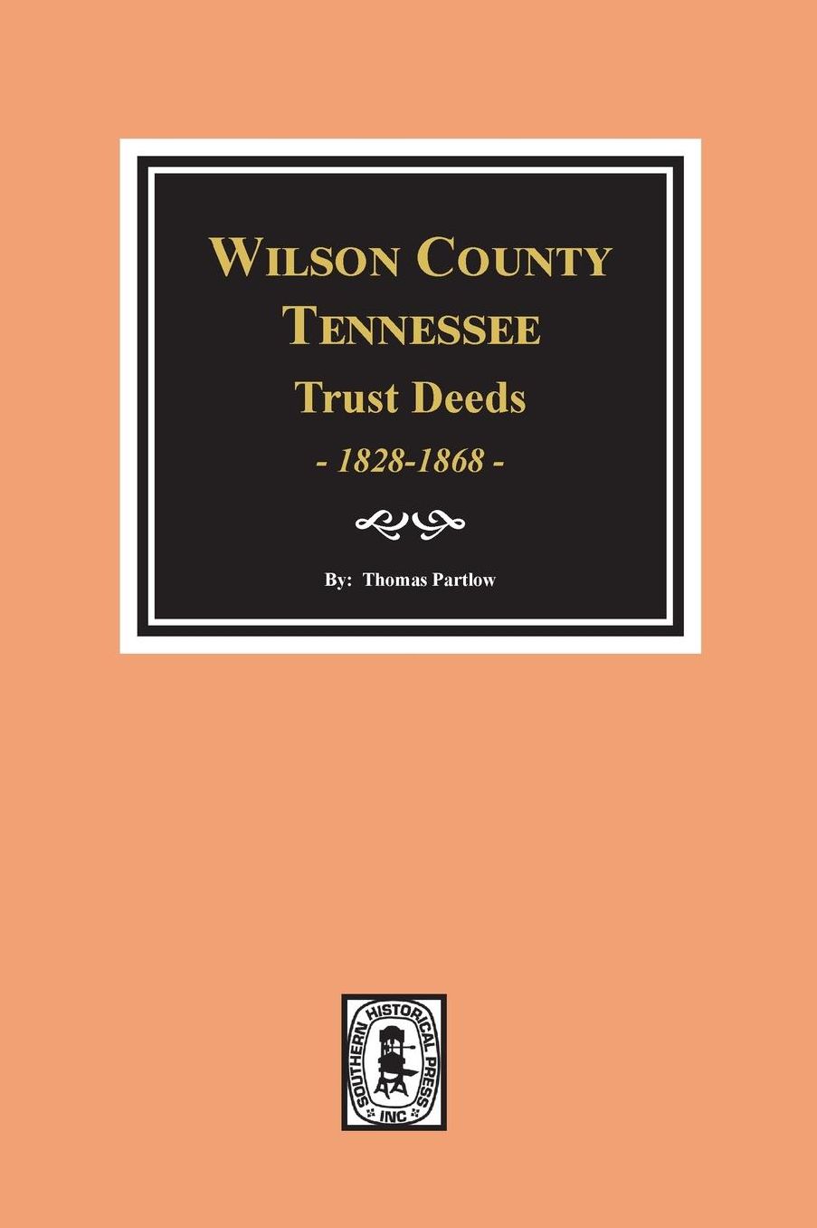 Wilson County, Tennessee, Trust Deeds, 1828-1868