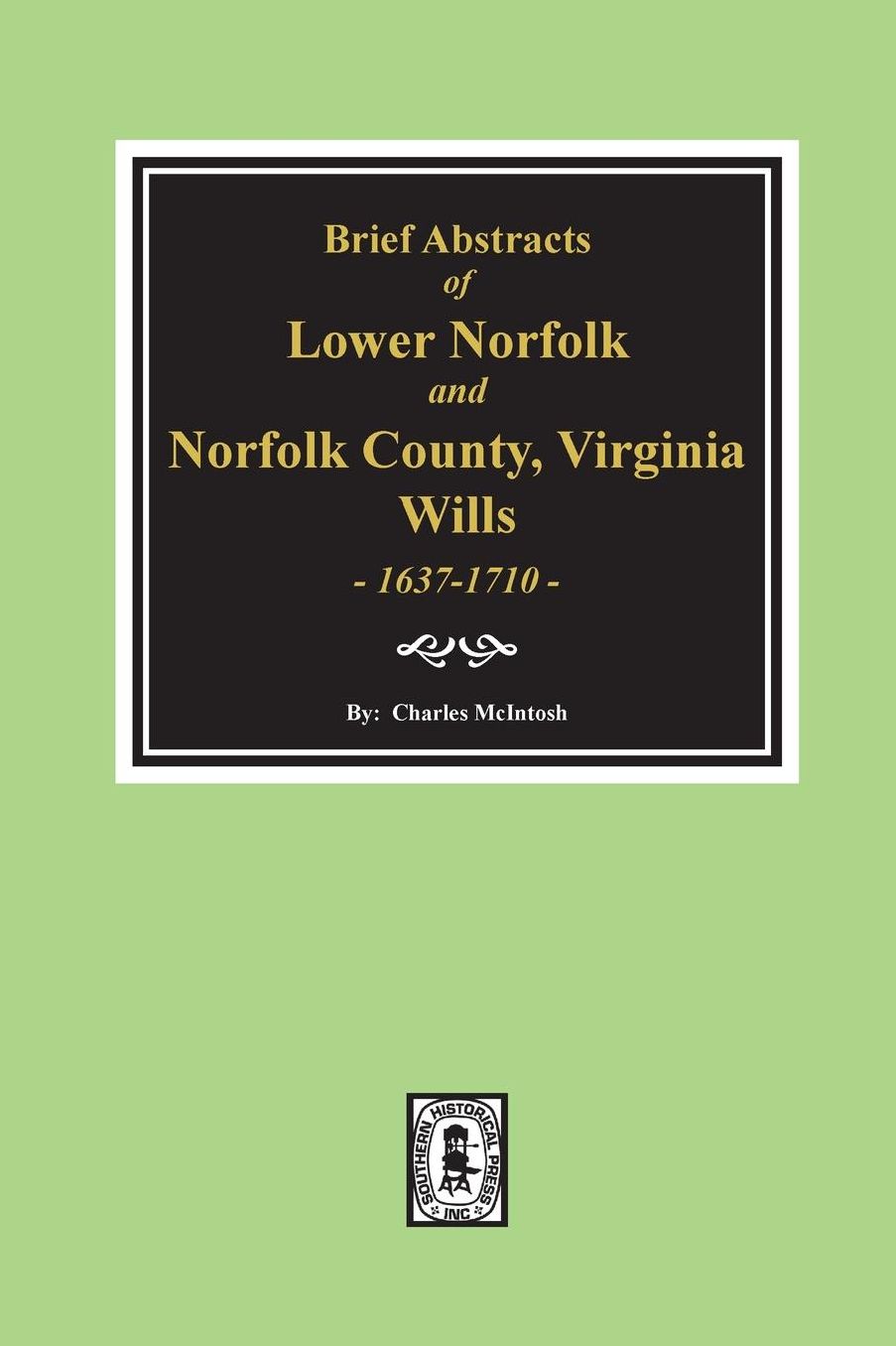 Lower Norfolk County and Norfolk County Wills, 1637-1710