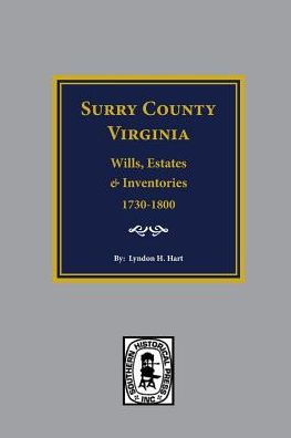 Surry County Wills, Estate Accounts and Inventories, 1730-1800