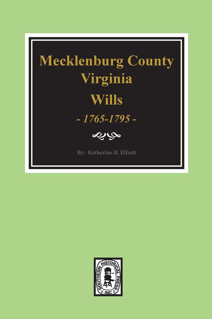 Early Wills, 1765-1795: Mecklenburg County, Virginia