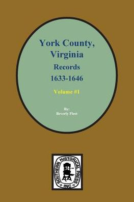 Records of York County, VA.,1633-1646. (Vol. #1)