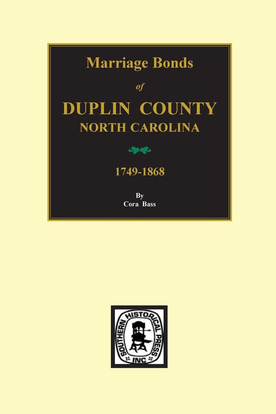 Marriage Bonds of Duplin County, North Carolina, 1749-1868