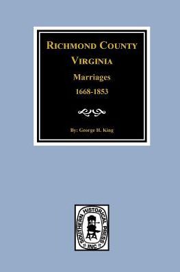 Marriages of Richmond County, Virginia, 1668-1853