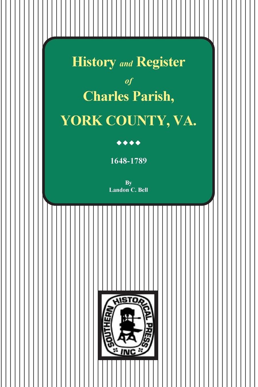 Charles Parish, York County, Va. History and Register, 1648-1789.