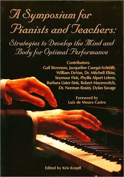 Symposium for Pianists and Teachers: Strategies to Develop the Mind and Body for Optimal Performance
