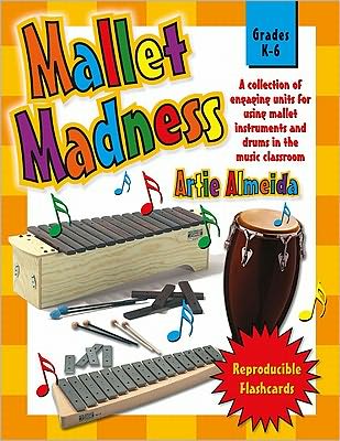 Mallet Madness: A Collection of Engaging Units for Using Mallet Instruments and Drums in the Music Classroom