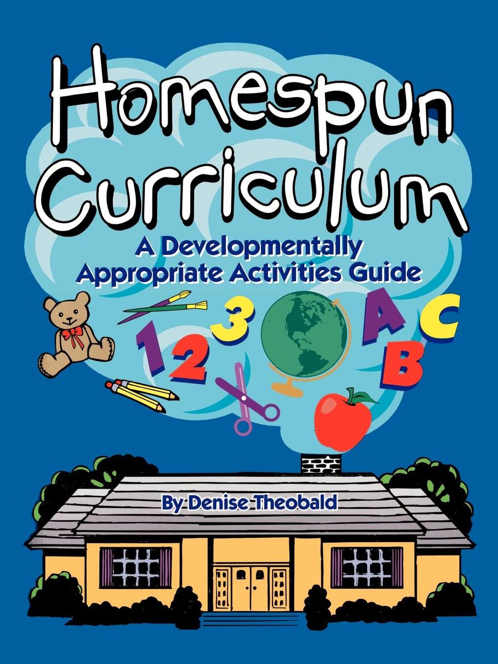 Homespun Curriculum: A Developmentally Appropriate Activities Guide