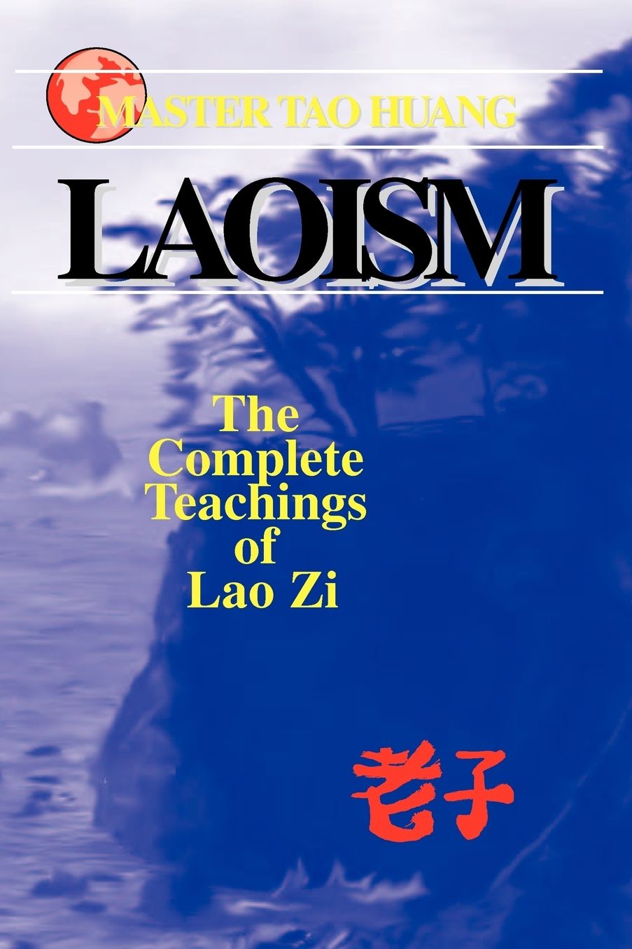Laoism: The Complete Teachings of Lao Zi