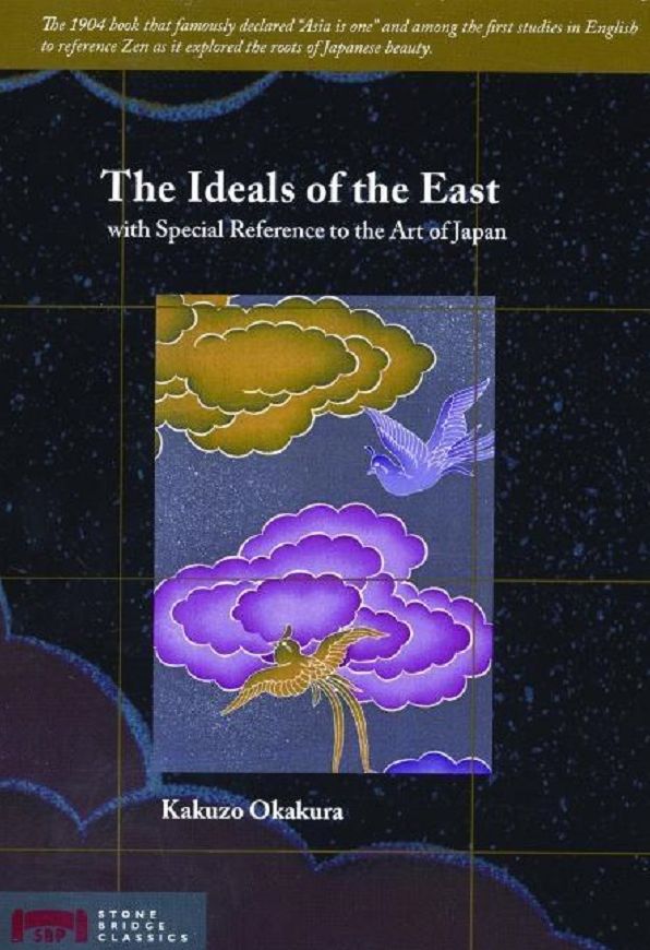 The Ideals of the East: With Special Reference to the Art of Japan