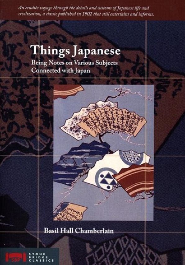 Things Japanese: Being Notes on Various Subjects Connected with Japan