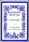 Beginning Slovak: A Course for the Individual or Classroom Learner