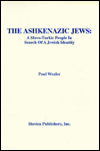 Ashkenazic Jews: A Slavo-Turkic People in Search of a Jewish Identity