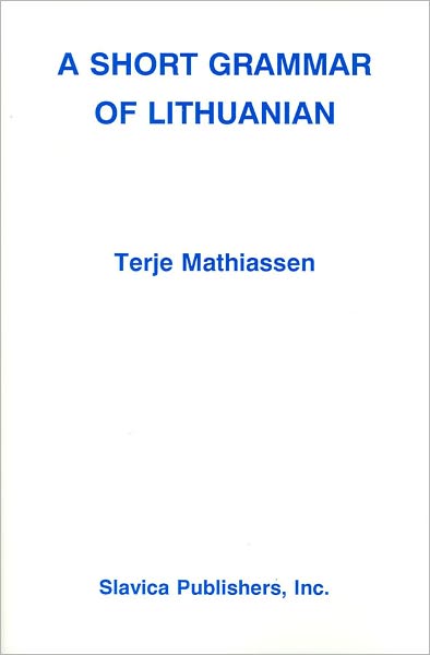 A Short Grammar of Lithuanian