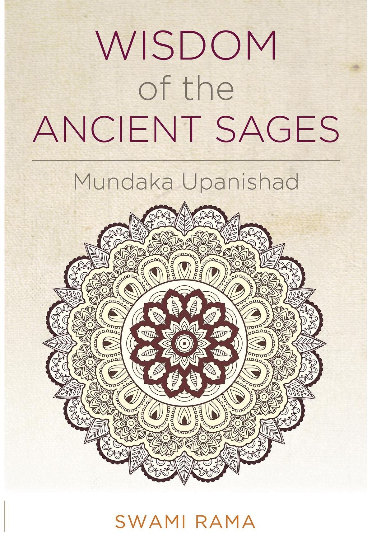 Wisdom of the Ancient Sages: Mundaka Upanishad