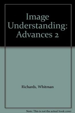 Image Understanding: Advances in Computational Vision, Volume Two