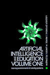 Artificial Intelligence and Education, Volume One: Volume One - Learning Environments and Tutoring Systems