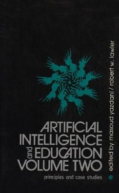 Artificial Intelligence and Education, Volume Two: Volume Two - Principles and Case Studies