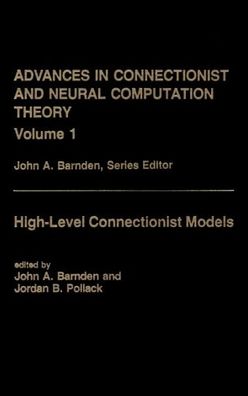 Advances in Connectionist and Neural Computation Theory Vol. 1: Volume One: Analogical Connections