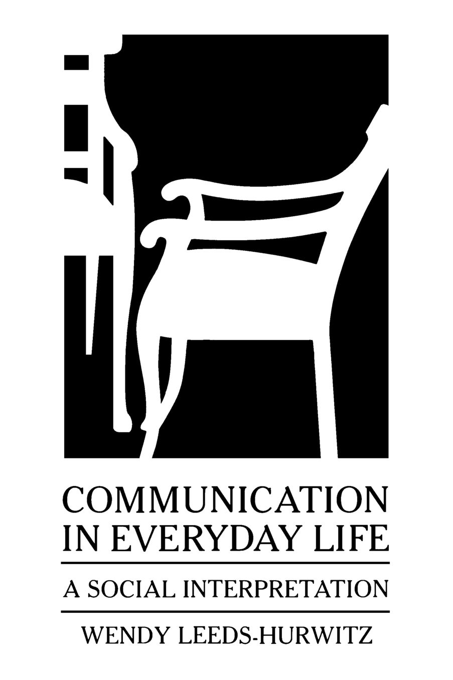 Communication in Everyday Life: A Social Interpretation