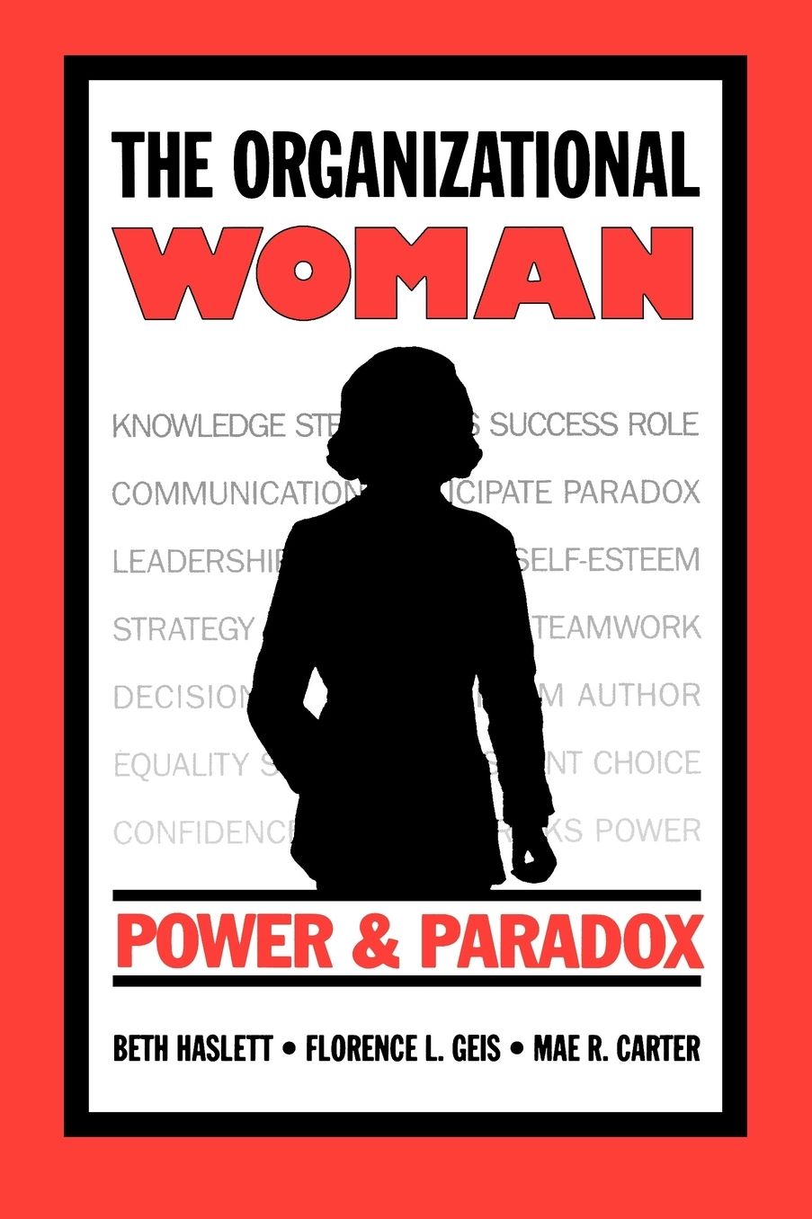 The Organizational Woman: Power and Paradox