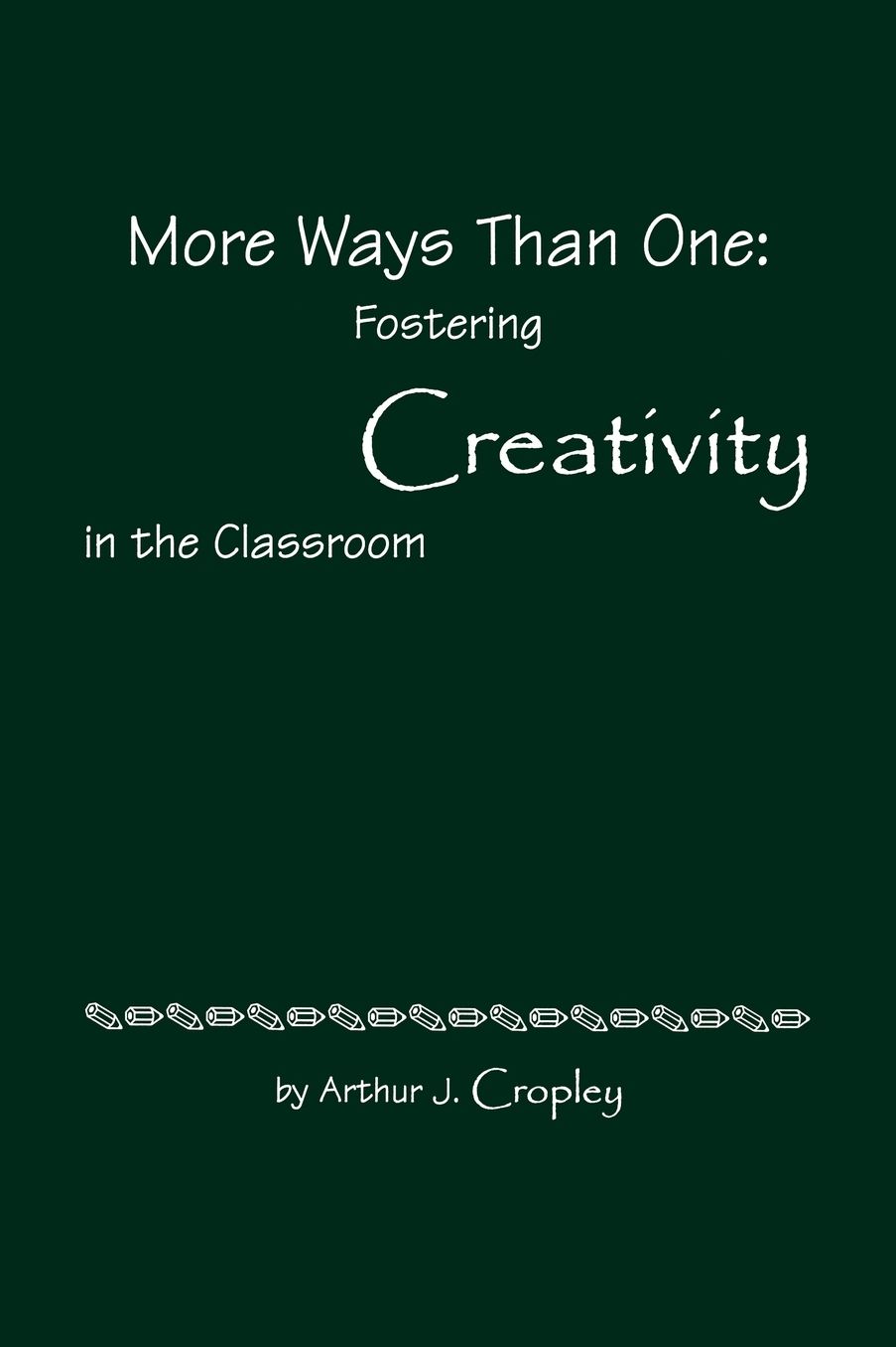 More Ways Than One: Fostering Creativity in the Classroom