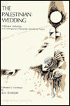 The Palestinian Wedding: A Bilingual Anthology of Contemporary Palestinian Resistance Poetry