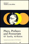 Plays, Prefaces and Postscripts of Tawfiq Al-Hakim: Theater of the Mind