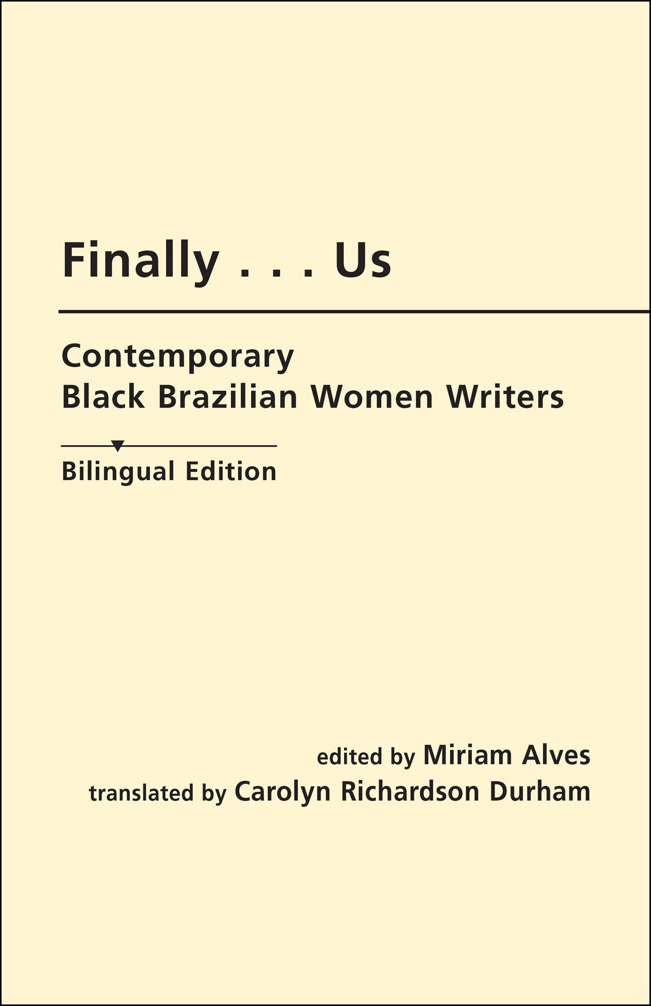 Emfim Nos... Finally Us...: Escritoras Negras Brasileviras Contemporaneas - Contemporary Black Brazilian Women Writers