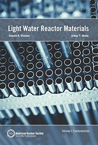 Light Water Reactor Materials Volume 1